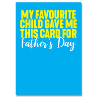 Favourite Child Got Me This Fathers Day Card